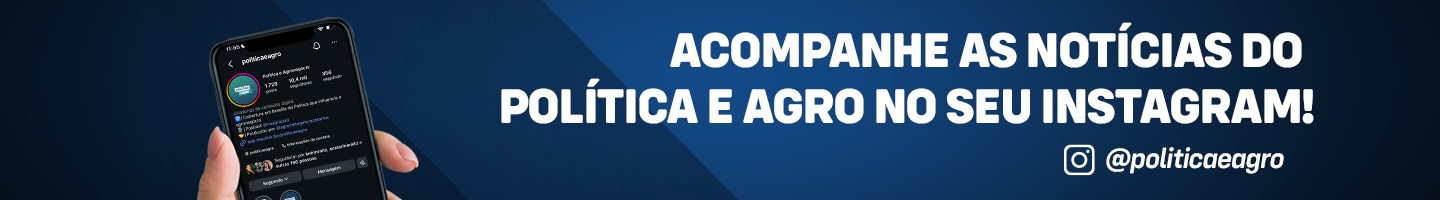 Acompanhe as notícias do Política e Agro no Instagram